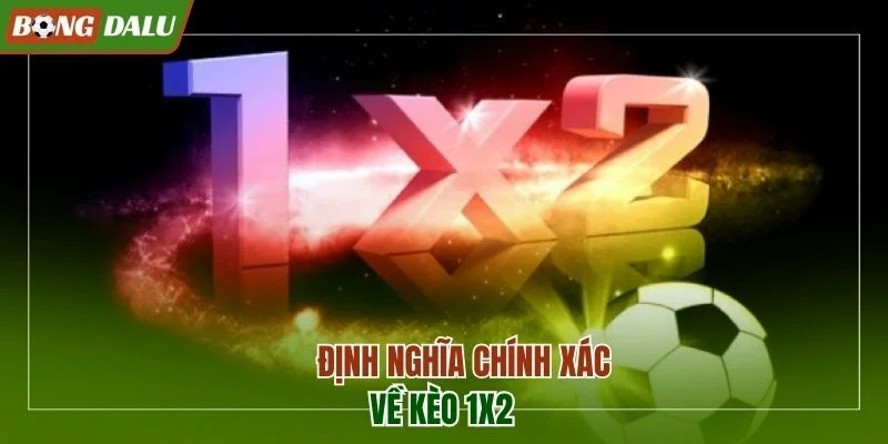 Định nghĩa về kèo 1X2
