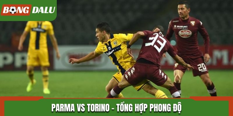 Thống kê nhanh phong độ Parma vs Torino